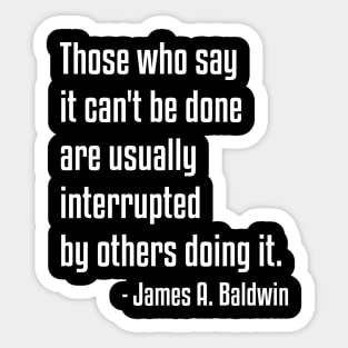 Doing It Quote | James Baldwin | African American | Black Lives Sticker